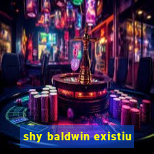 shy baldwin existiu